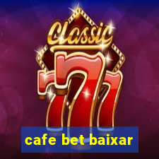 cafe bet baixar